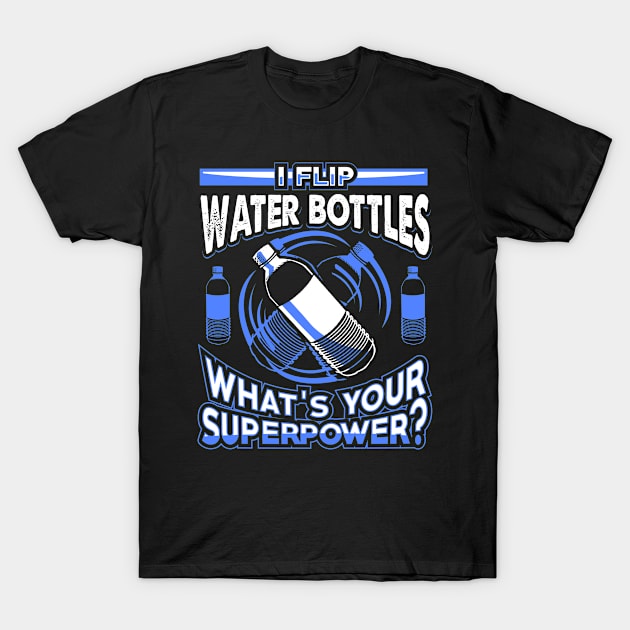 Water Bottle Flip Challenge School Trend Superpower Shirt T-Shirt by jaybeebrands